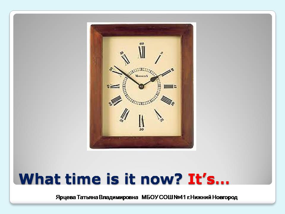 Тема время 5 букв. Time презентация по английскому. What time is it Now. What is the time Now. It is time.